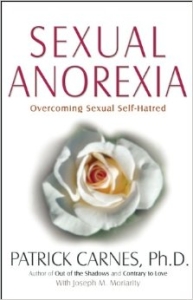 Sexual Anorexia by Patrick Carnes, Ph.D.