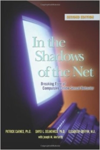 In the Shadows of the Net - Breaking Free of Compulsive Online Sexual Behavior